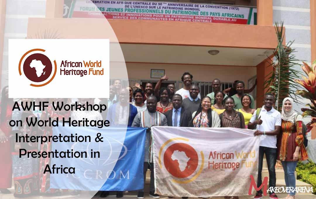 AWHF Workshop on World Heritage Interpretation & Presentation in Africa