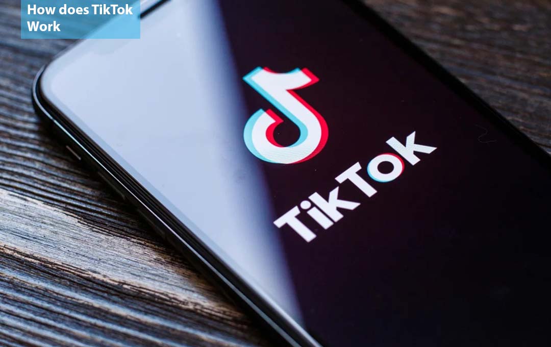 How does TikTok Work
