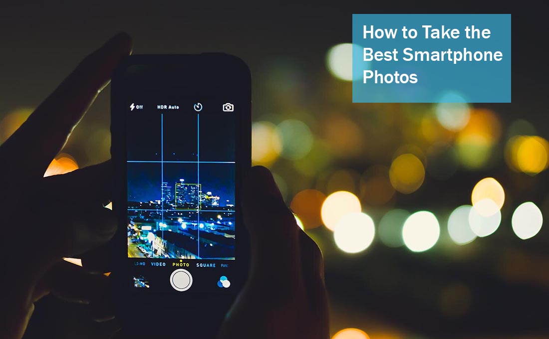 How to Take the Best Smartphone Photos
