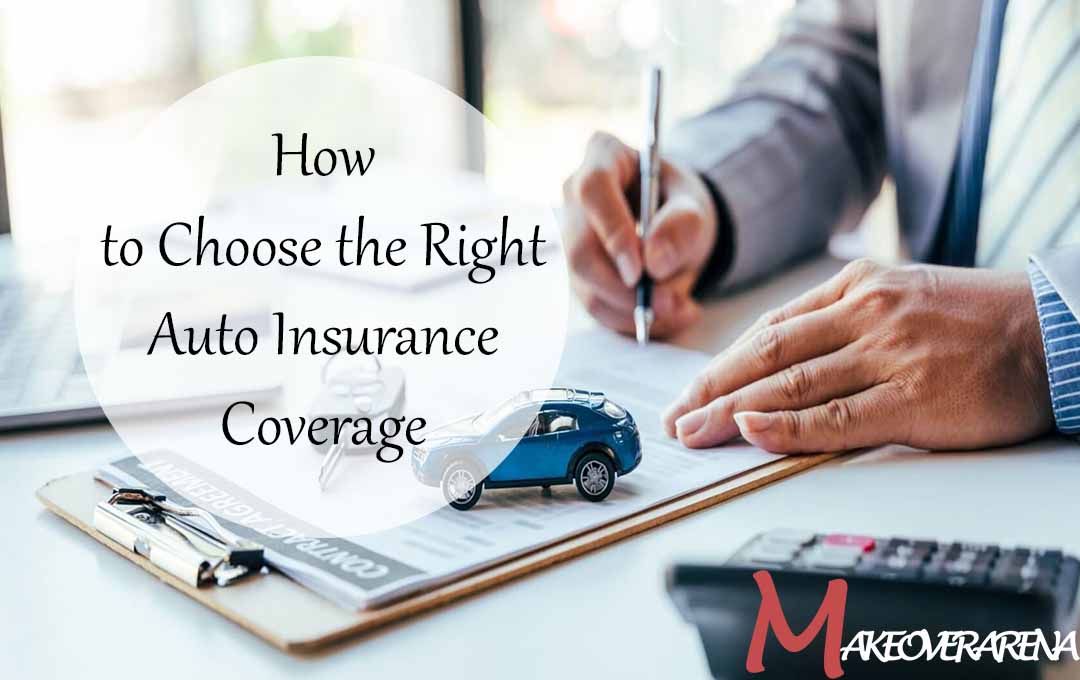 How to Choose the Right Auto Insurance Coverage