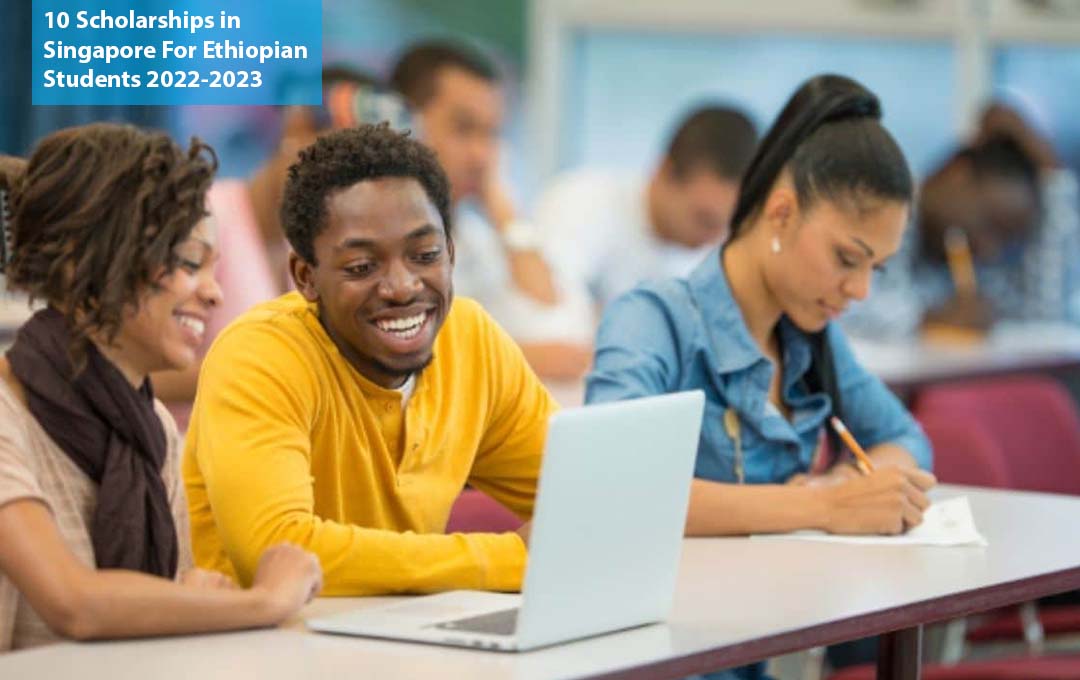 10 Scholarships in Singapore For Ethiopian Students 2022-2023