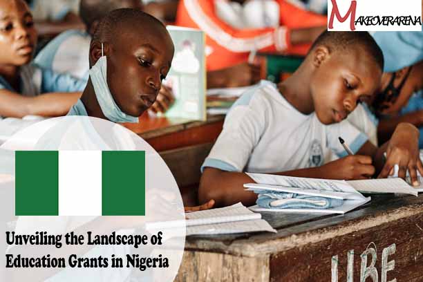Unveiling the Landscape of Education Grants in Nigeria
