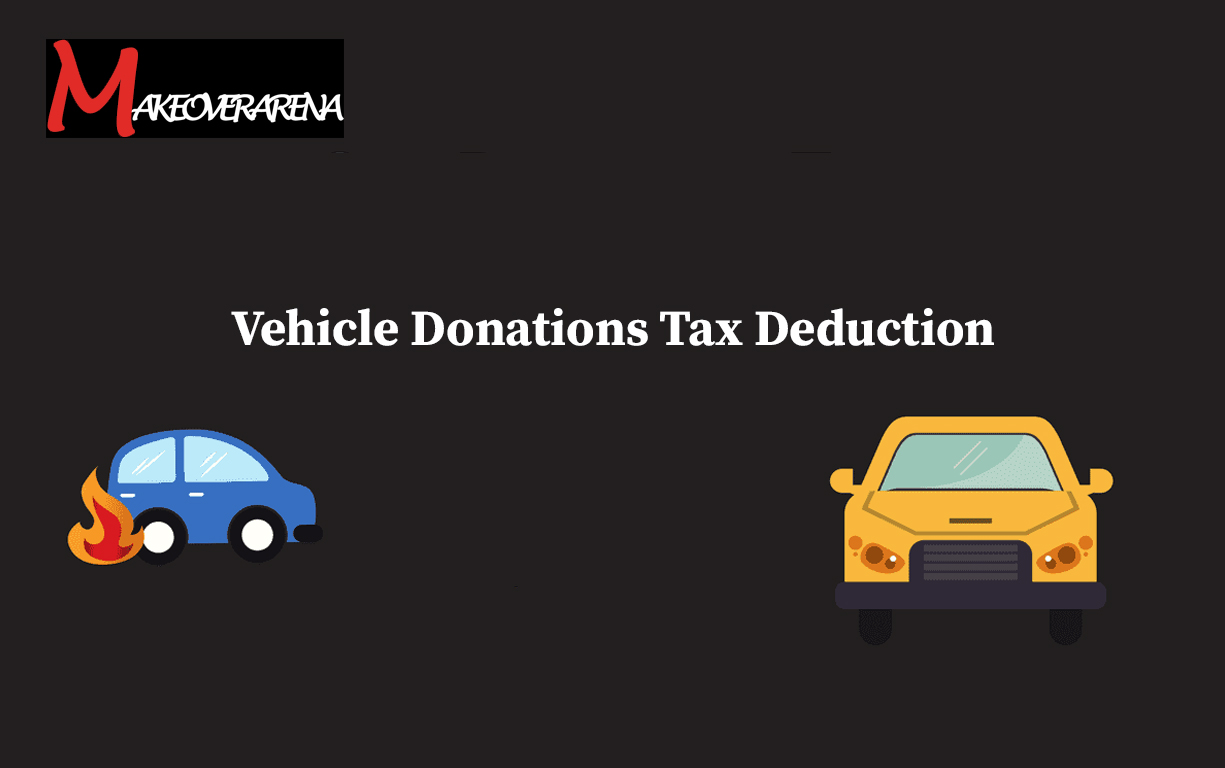 Vehicle Donations Tax Deduction