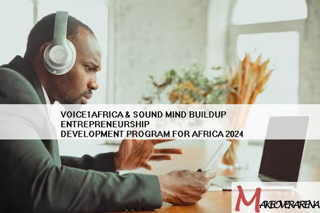 Voice1Africa & Sound Mind Buildup Entrepreneurship Development Program for Africa 2024