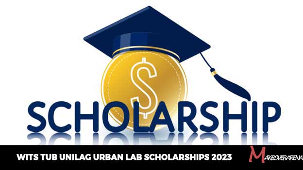 WITS TUB UNILAG Urban Lab Scholarships 2023