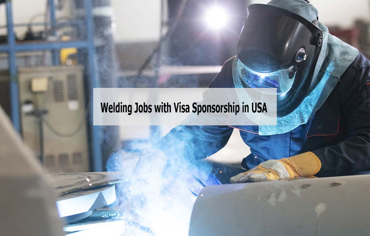 Welding Jobs with Visa Sponsorship in USA 