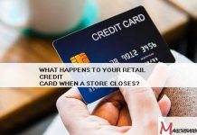 What Happens to Your Retail Credit Card When a Store Closes?