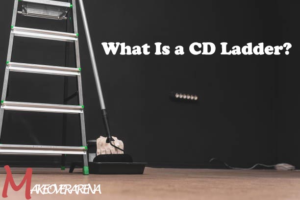 What Is a CD Ladder?