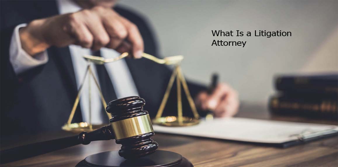 What Is a Litigation Attorney