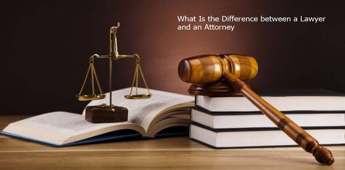 What Is the Difference between a Lawyer and an Attorney