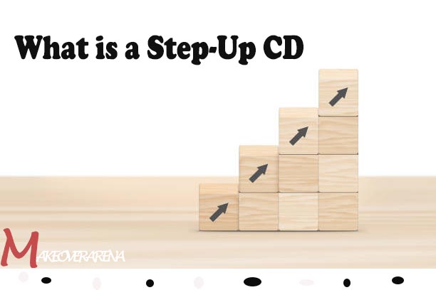 What is a Step-Up CD
