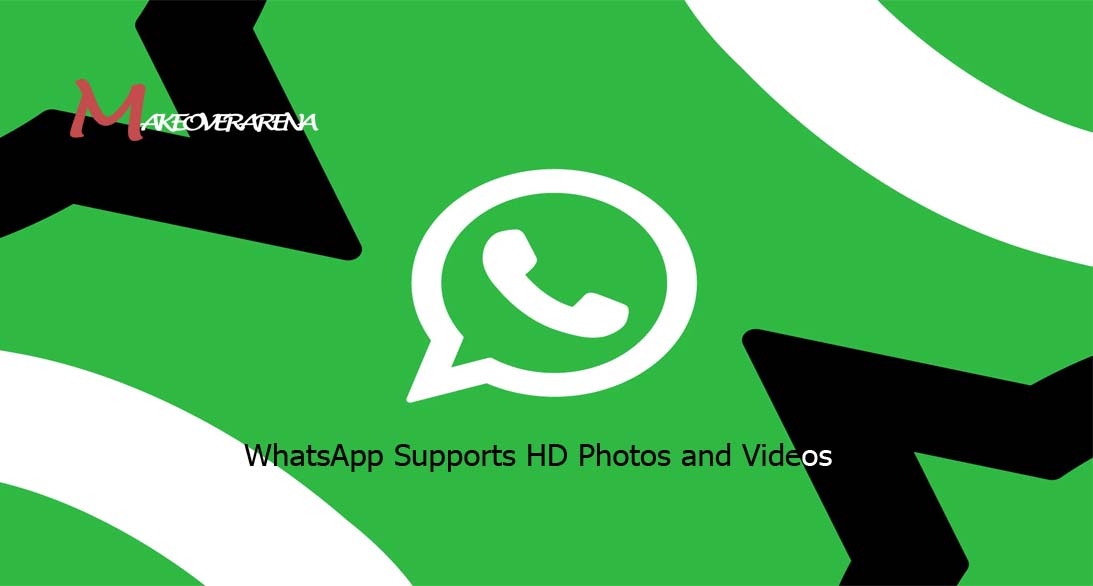 WhatsApp Supports HD Photos and Videos
