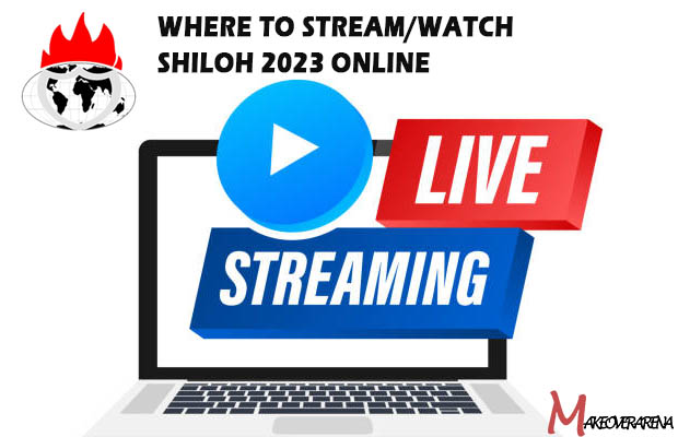 Where to Stream/Watch Shiloh 2023 Online