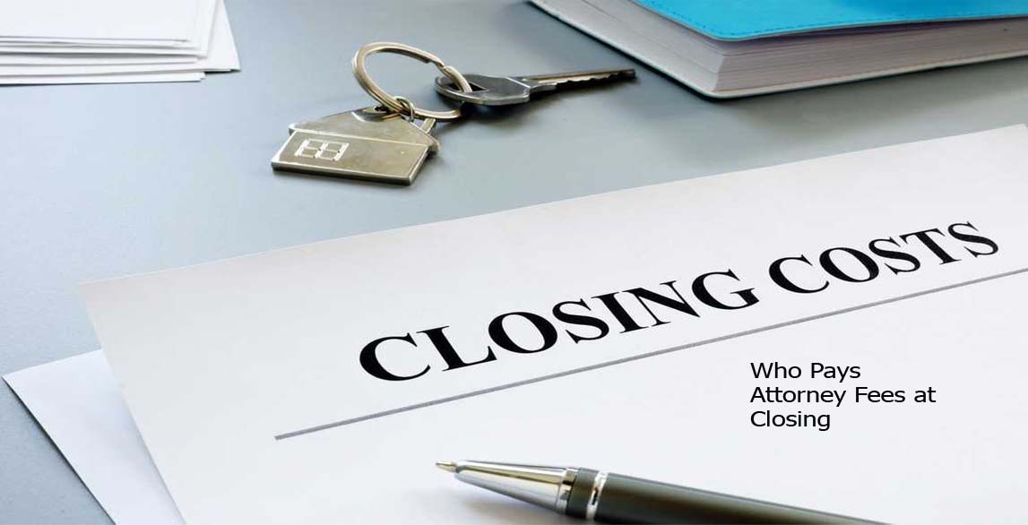 Who Pays Attorney Fees at Closing