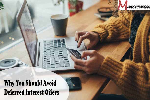Why You Should Avoid Deferred Interest Offers