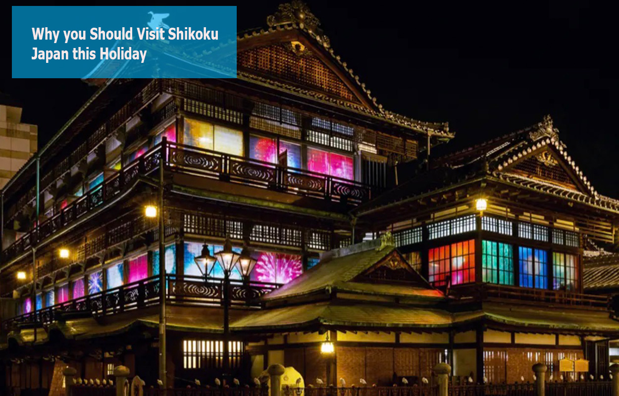 Why you Should Visit Shikoku Japan this Holiday