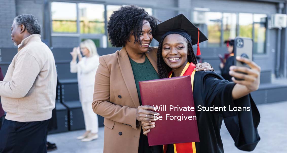 Will Private Student Loans Be Forgiven