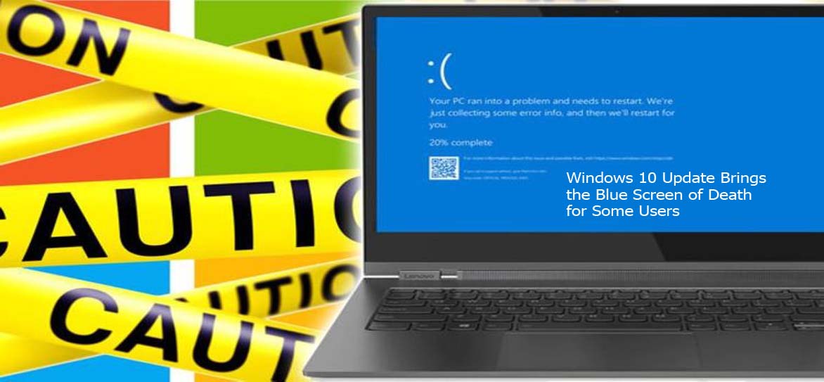 Windows 10 Update Brings the Blue Screen of Death for Some Users