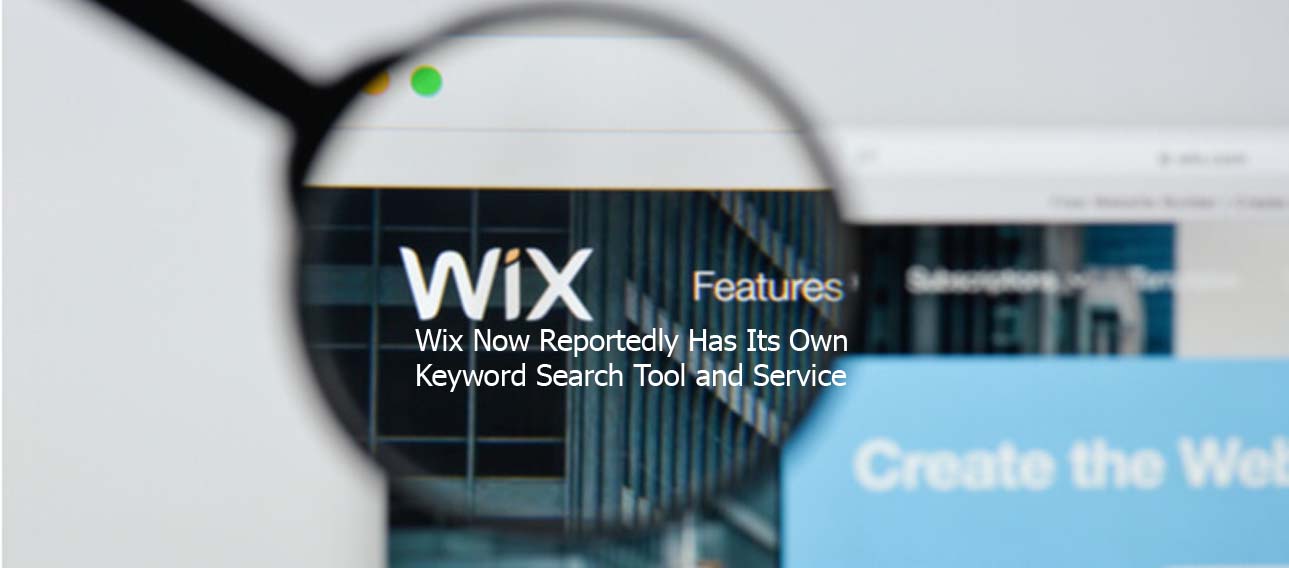 Wix Now Reportedly Has Its Own Keyword Search Tool and Service