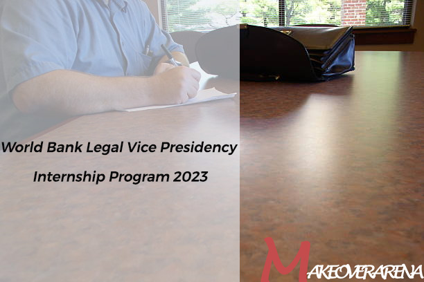 World Bank Legal Vice Presidency Internship Program 2023