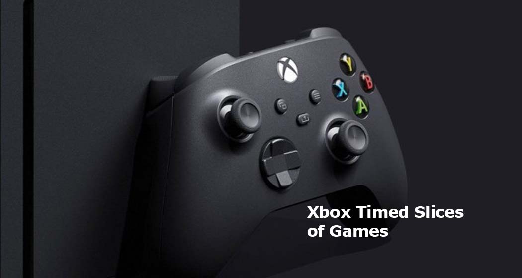 Xbox Timed Slices of Games