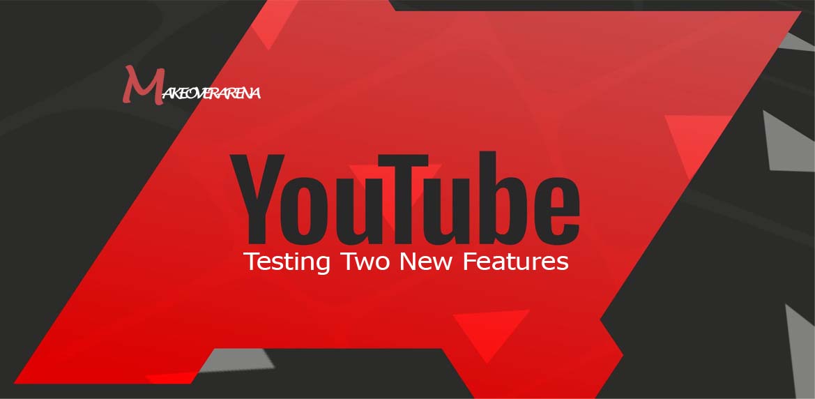 YouTube Testing Two New Features