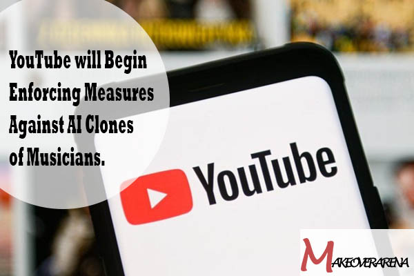 YouTube will Begin Enforcing Measures Against AI Clones of Musicians.