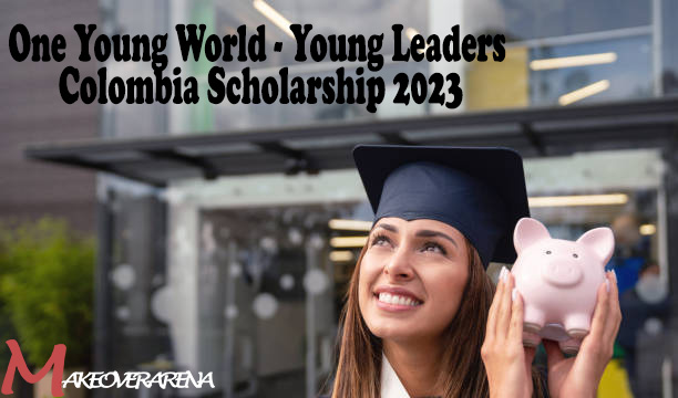 One Young World - Young Leaders Colombia Scholarship 2023