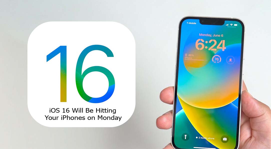 iOS 16 Will Be Hitting Your iPhones on Monday