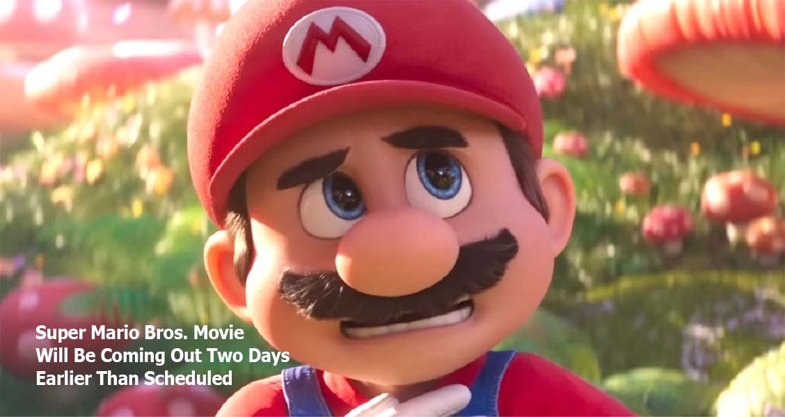 Super Mario Bros. Movie Will Be Coming Out Two Days Earlier Than Scheduled