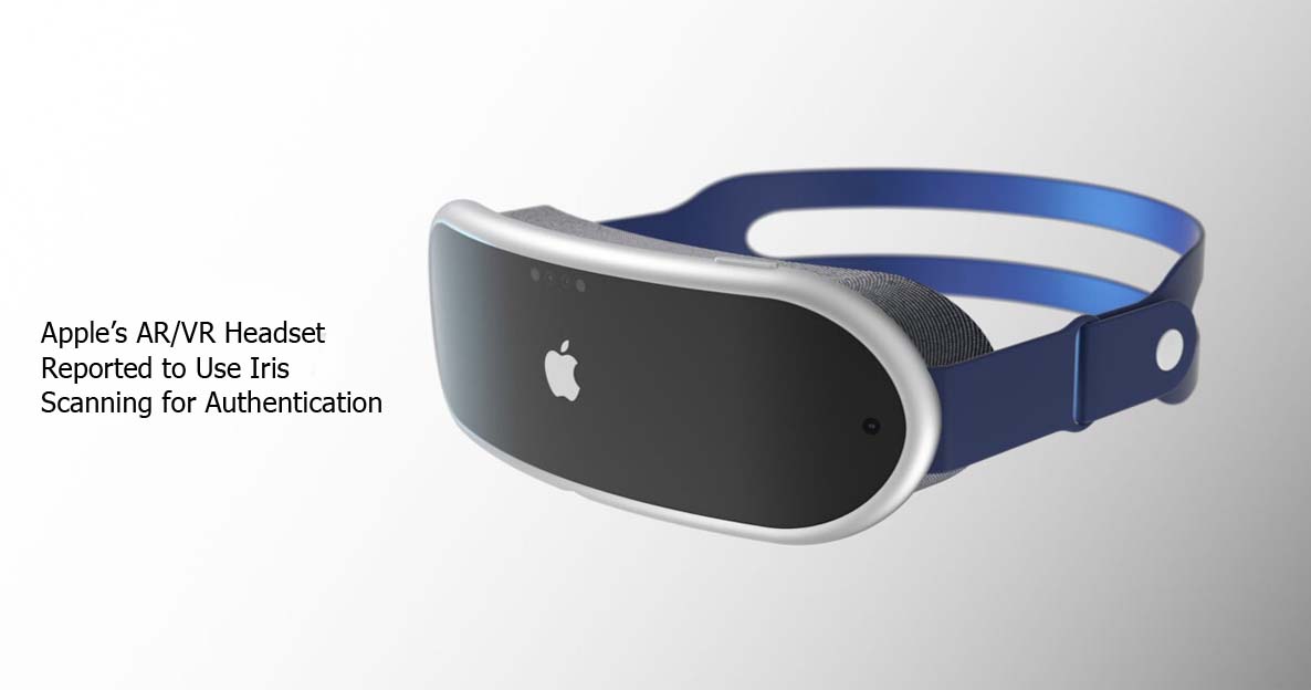 Apple’s AR/VR Headset Reported to Use Iris Scanning for Authentication