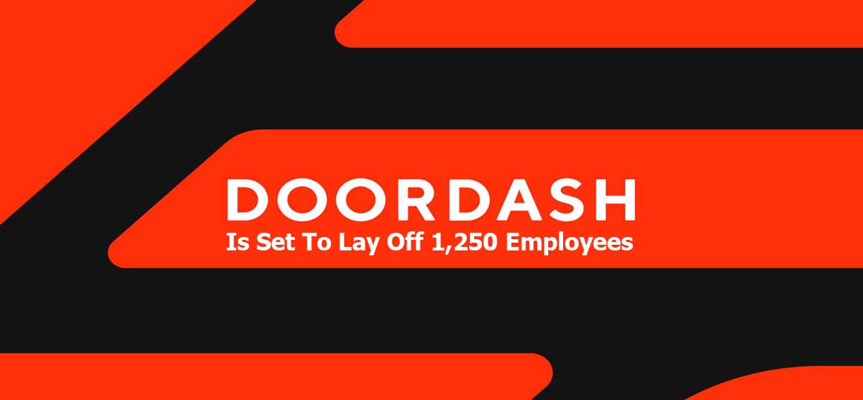 DoorDash Is Set To Lay Off 1,250 Employees